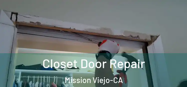 Closet Door Repair Mission Viejo-CA