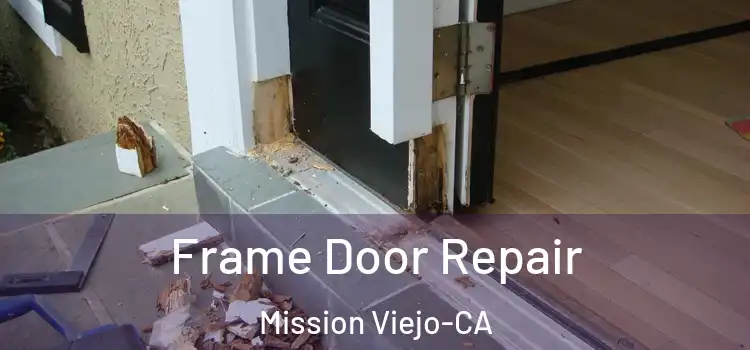  Frame Door Repair Mission Viejo-CA