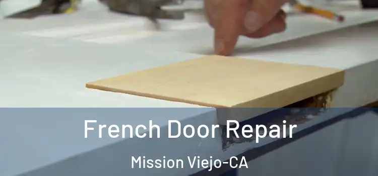 French Door Repair Mission Viejo-CA