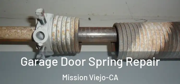  Garage Door Spring Repair Mission Viejo-CA