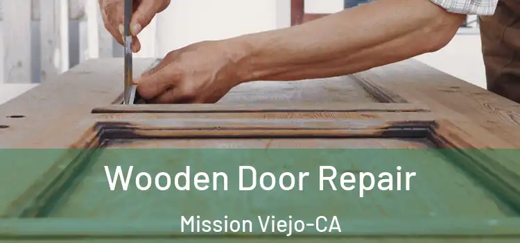 Wooden Door Repair Mission Viejo-CA